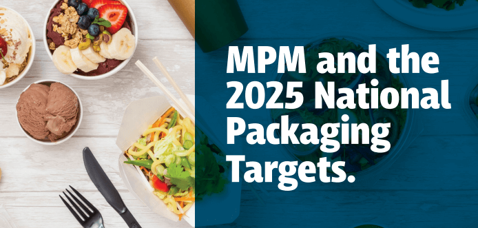 MPM and the 2025 National Packaging Targets